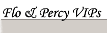 Flo & Percy VIPs